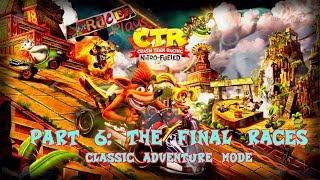 omracer Plays: Crash Team Racing - NF - Classic Adventure (Part 6)