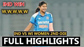 FULL HIGHLIGHTS INDIA WOMEN VS WEST INDIES WOMEN 2ND ODI MATCH FULL HIGHLIGHTS