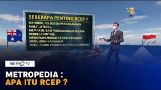 Metropedia : Apa Itu RCEP ?