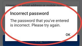Instagram Incorrect Password | The Password That You'Ve Entered Is Incorrect Please Try Again