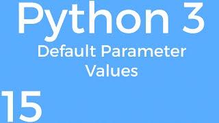 [Part 15] Python 3 for Beginners - Default Parameter Values