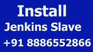 Install Jenkins Slave +91 8886552866