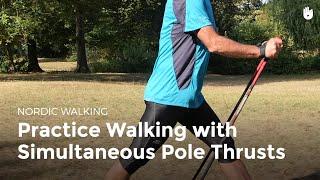 Walking with Simultaneous Pole Thrusts | Nordic Walking