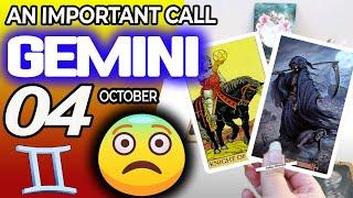 Gemini  AN IMPORTANT CALL   horoscope for today OCTOBER 4 2024  #gemini tarot OCTOBER 4 2024