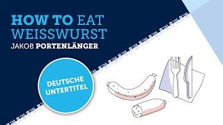 How to: Wie isst man eine Weißwurst richtig? | Erlebe.Bayern