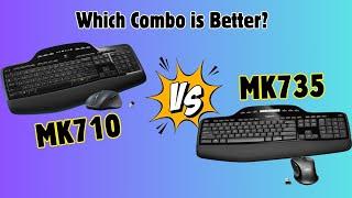 Logitech MK710 vs Logitech MK735   Which Combo is Better