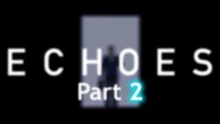 So I installed a mod for Half-Life... - Echoes (Part 2)