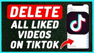 How To Delete Your Liked Videos on Tiktok || Delete All Liked Videos - Full Guide