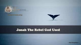 Dr  Tony Evans   Jonah The Rebel God Used