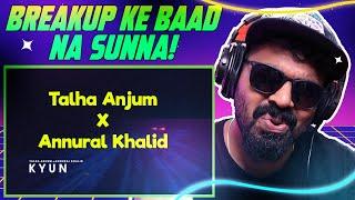 Kyun by Talha Anjum feat Annural Khalid Reaction | Kyun Reaction | AFAIK