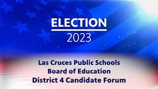 ELECTION 2023: KRWG PUBLIC MEDIA DISTRICT 4 LCPS BOARD OF EDUCATION CANDIDATE FORUM