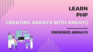 Creating Arrays with array Keyword in PHP, Learn How To Create PHP Arrays, Ordered Arrays in PHP