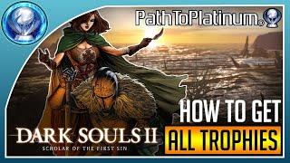 Path To Platinum | Dark Souls II: Scholar of The First Sin [All Trophies]