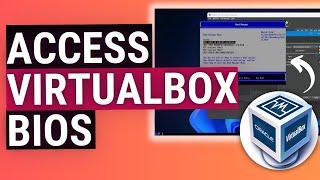 How to Access VirtualBox BIOS for your Virtual Machine (VM)