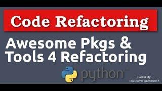 Code Refactoring -Python Tools and Packages For Refactoring Code