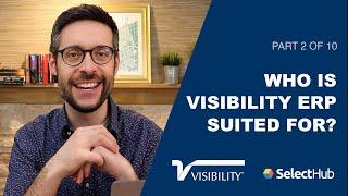 Who Is Visibility ERP Suited For? Ultimate Visibility ERP Review 2025 [2/10]