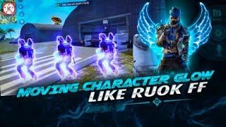 Ruok FF New Moving Character Glow Effect  | Moving Character Glow Like Ruok | Collab With @DEX ALONE