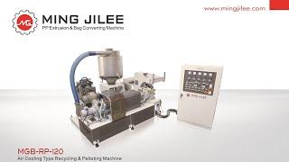 Air cooling type HD/LDPE Recycling machine, MGB-RP-120 - MING JILEE