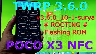 TWRP 3.6.0 for Poco X3 NFC ( Surya ) + Rooting + Flashing ROM