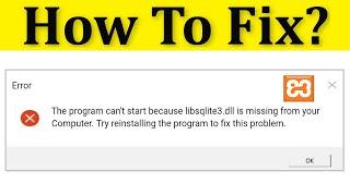 How To Fix XAMPP || The Program Can't Start Because libsqlite3.dll is Missing Your Compuer - Solved