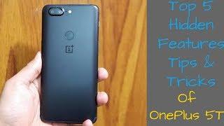 Top 5 Hidden Features | Tips & Tricks | Of One Plus 5T (Indian Retail Unit) In Hindi