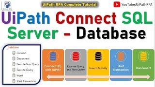 UiPath SQL Server Database Connection | UiPath Database Activities Tutorial | UiPathRPA