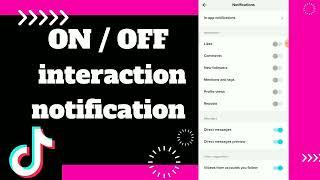 How to turn off/on Interactions notification On tiktok App 2025