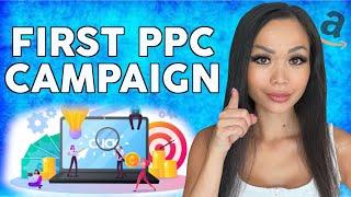 Amazon PPC Campaign | How To Set Up Your First PPC Campaign