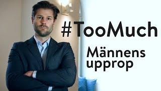 #toomuch - Männens upprop