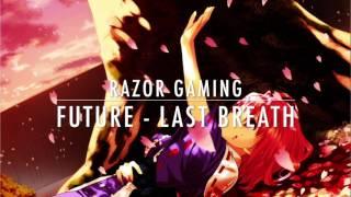 Nightcore - Last Breath(Future)