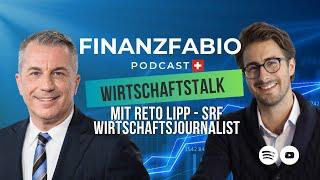87 Wirtschaft & Finanzen mit Reto Lipp - SRF Wirtschaftsjournalist - FinanzFabio Podcast