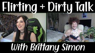Flirting, Dirty Talk & Dealing with Rejection: A Conversation w/ Brittany Simon!