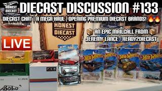 LIVE: DIECAST DISCUSSION #133 - A MEGA HAUL / OPENING PREMIUMS / GRAND OPENING / AN EPIC MAILCALL