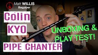 Colin Kyo Polypenco Pipe Chanter - Unboxing & Play Test! Matt Willis Bagpiper