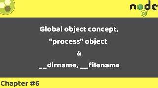 Node.js Tutorial #6 | Global object | "process" object | __dirname & __filename