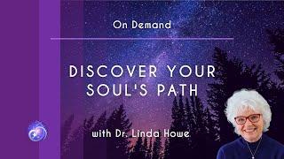 Dr. Linda Howe - Discover your Soul's Path in the Akashic Records