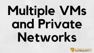 Vagrant - 6 - Multiple VMs and Private Networks