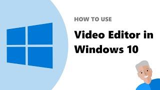 How to use the free Video Editor in Windows 10