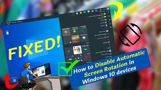 How to Disable Automatic Screen Rotation On Windows 10 Devices | Windows Tablet , Surface Laptop