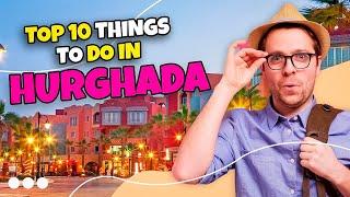 Top 10 things to do in Hurghada - Egypt 2023 | Travel guide ️️