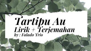 Tartipu Au Lirik + Terjemahan by Falado Trio || Lagu Baru Batak 2020