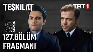 Teşkilat 127. Bölüm Fragman