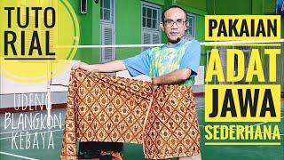 TUTORIAL CARA MEMAKAI PAKAIAN TRADISIONAL SEDERHANA ADAT JAWA