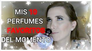 MIS 10 PERFUMES FAVORITOS DEL MOMENTO...