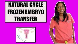 NATURAL CYCLE FROZEN EMBRYO TRANSFER CYCLE