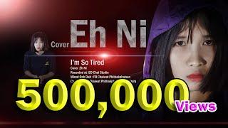 Karen Hip Hop Song  เพลงกะเหรี่ยง[I am so tired] cover- Eh Ni 2020(แอ้นี่) By Dah Dah