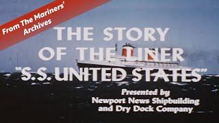 From The Mariners' Archives: The Story of the S. S.  United States