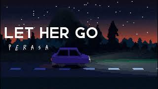 Let Her Go - Passenger | slowed down + reverb | tik tok song