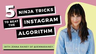 5 Ninja Tricks To Beat The Instagram Algorithm with Jenna Rainey of @jennarainey