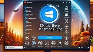 8 Settings I Always Keep Disabled in Microsoft Edge | Optimize Your Browser!